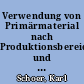 Verwendung von Primärmaterial nach Produktionsbereichen und Materialarten 1995 bis 2002