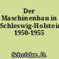 Der Maschinenbau in Schleswig-Holstein 1950-1955