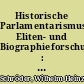 Historische Parlamentarismus-, Eliten- und Biographieforschung : Forschung und Service am Zentrum für Historische Sozialforschung