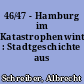 46/47 - Hamburg im Katastrophenwinter : Stadtgeschichte aus Presseberichten
