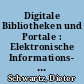 Digitale Bibliotheken und Portale : Elektronische Informations- und Dienstleistungsangebote in der Wissensgesellschaft