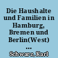 Die Haushalte und Familien in Hamburg, Bremen und Berlin(West) im Vergleich zu denen des gesamten Bundesgebiets
