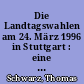 Die Landtagswahlen am 24. März 1996 in Stuttgart : eine erste Analyse des Wahlverhaltens in räumlicher und sozialstruktureller Differenzierung