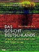 Das Gesicht Deutschlands : unsere Landschaften und ihre Geschichte