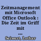 Zeitmanagement mit Microsoft Office Outlook : Die Zeit im Griff mit der meist genutzten Bürosoftware - Strategien, Tipps und Techniken (Versionen 2000 - 2007)