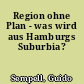 Region ohne Plan - was wird aus Hamburgs Suburbia?