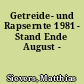 Getreide- und Rapsernte 1981 - Stand Ende August -
