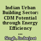 Indian Urban Building Sector: CDM Potential through Energy Efficiency in Electricity Consumption