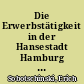 Die Erwerbstätigkeit in der Hansestadt Hamburg (Endgültige Ergebnisse der Berufzählung vom 13. September 1950)