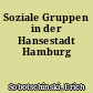 Soziale Gruppen in der Hansestadt Hamburg