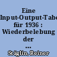 Eine Input-Output-Tabelle für 1936 : Wiederbelebung der unvollendeten Arbeiten des Statistischen Reichsamtes aus den 1930er-Jahren