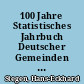 100 Jahre Statistisches Jahrbuch Deutscher Gemeinden : Wirtschaftliche Indikatoren zum Großstädtevergleich
