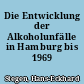Die Entwicklung der Alkoholunfälle in Hamburg bis 1969