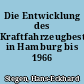 Die Entwicklung des Kraftfahrzeugbestandes in Hamburg bis 1966