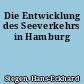 Die Entwicklung des Seeverkehrs in Hamburg