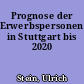 Prognose der Erwerbspersonen in Stuttgart bis 2020