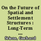 On the Future of Spatial and Settlement Structures : Long-Term Projections of Developments in the Federal Republic of Germany