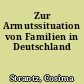 Zur Armutssituation von Familien in Deutschland
