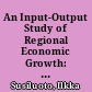 An Input-Output Study of Regional Economic Growth: The Helinkki region and the rest of Finland