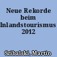 Neue Rekorde beim Inlandstourismus 2012