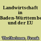 Landwirtschaft in Baden-Württemberg und der EU