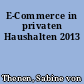 E-Commerce in privaten Haushalten 2013