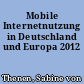 Mobile Internetnutzung in Deutschland und Europa 2012