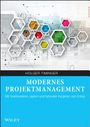 Modernes Projektmanagement : mit traditionellem, agilem und hybridem Vorgehen zum Erfolg