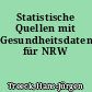 Statistische Quellen mit Gesundheitsdaten für NRW