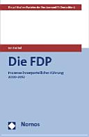 Die FDP : Prozesse innerparteilicher Führung 2000 - 2012