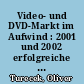 Video- und DVD-Markt im Aufwind : 2001 und 2002 erfolgreiche Jahre für die Videobranche