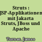 Struts : JSP-Applikationen mit Jakarta Struts, JBoss und Apache Axis