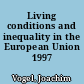 Living conditions and inequality in the European Union 1997