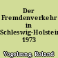 Der Fremdenverkehr in Schleswig-Holstein 1973