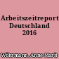 Arbeitszeitreport Deutschland 2016