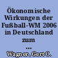 Ökonomische Wirkungen der Fußball-WM 2006 in Deutschland zum Teil überschätzt