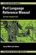 Perl Language Reference Manual : For Perl version 5.12.1