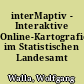 interMaptiv - Interaktive Online-Kartografie im Statistischen Landesamt Baden-Württemberg