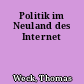 Politik im Neuland des Internet