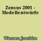 Zensus 2001 - Modellentwürfe