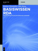 Basiswissen RDA : Einführung für deutschsprachige Anwender
