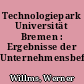 Technologiepark Universität Bremen : Ergebnisse der Unternehmensbefragung 1998/1999
