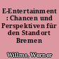 E-Entertainment : Chancen und Perspektiven für den Standort Bremen