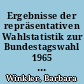 Ergebnisse der repräsentativen Wahlstatistik zur Bundestagswahl 1965 in Hamburg