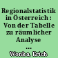 Regionalstatistik in Österreich : Von der Tabelle zu räumlicher Analyse und Visualisierung