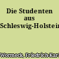 Die Studenten aus Schleswig-Holstein