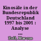 Kinosäle in der Bundesrepublik Deutschland 1997 bis 2001 : Analyse zu Größe, Programm, Lage, technischer Ausstattung und Service