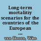 Long-term mortalitiy scenarios for the countries of the European economic area